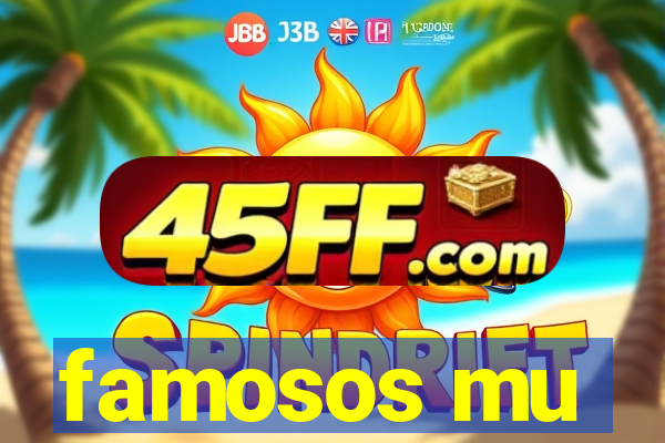 famosos mu